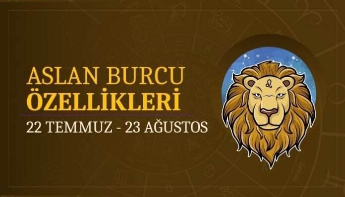 Aslan Burcu Özellikleri Aslan Burcu Özellikleri