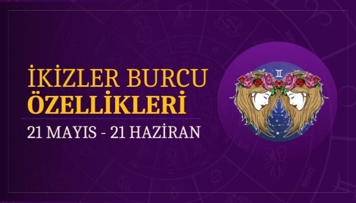 İkizler Burcu Özellikleri İkizler Burcu Özellikleri