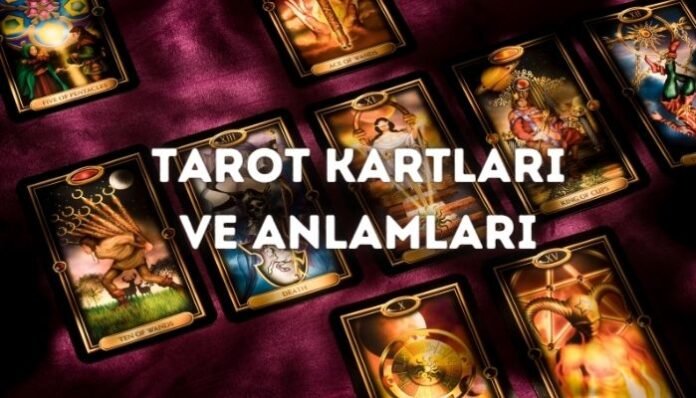 Tarot Kartları ve Anlamları Nelerdir Tarot Kartları ve Anlamları Nelerdir