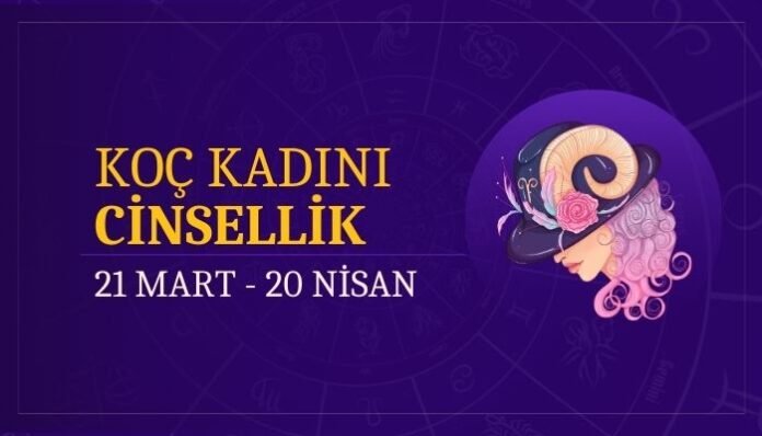 Koç Burcu Kadını Cinsellik Koç Burcu Kadını Cinsellik