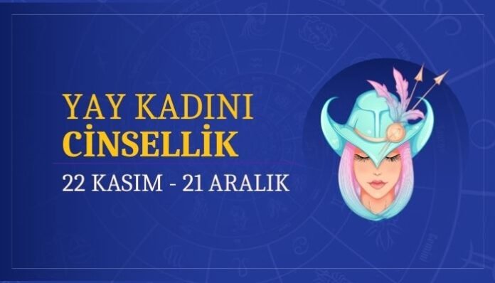 Yay Burcu Kadını Cinsellik Yay Burcu Kadını Cinsellik