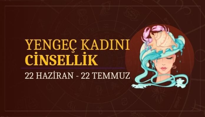 Yengeç Burcu Kadını Cinsellik Yengeç Burcu Kadını Cinsellik