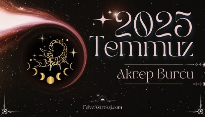 Akrep Burcu Temmuz Ayı Burç Yorumları