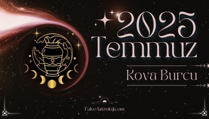 Kova Burcu Temmuz Ayı Burç Yorumları