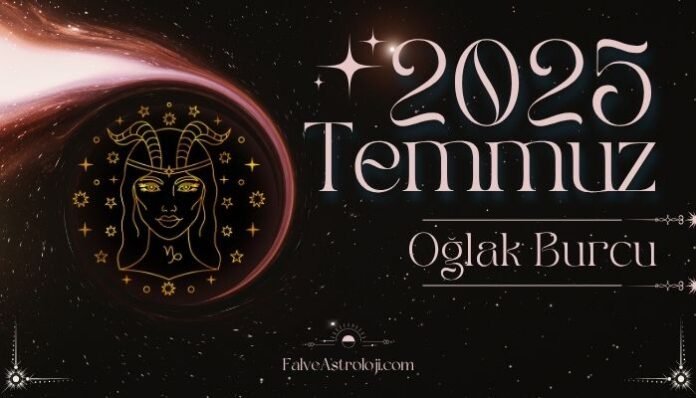 Oğlak Burcu Temmuz Ayı Burç Yorumları Oğlak Burcu Temmuz Ayı Burç Yorumları