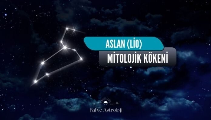 Aslan Burcu Mitolojik Hikayesi