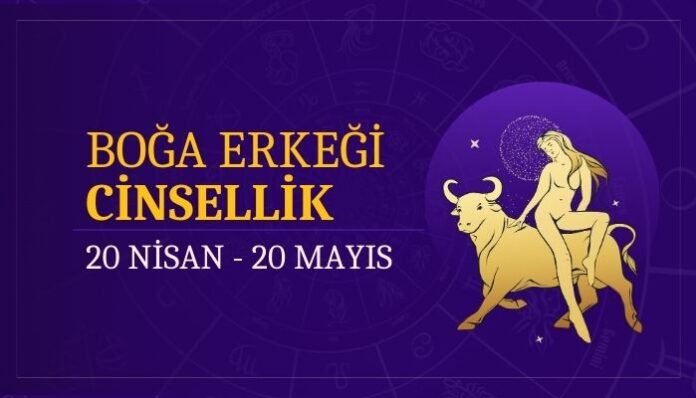 Boğa Burcu Erkeği Cinsellik ve Uyum Boğa Burcu Erkeği Cinsellik ve Uyum