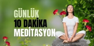 Günlük 10 Dakika Meditasyon Hayatımızı Nasıl Değiştirir Günlük 10 Dakika Meditasyon Hayatımızı Nasıl Değiştirir