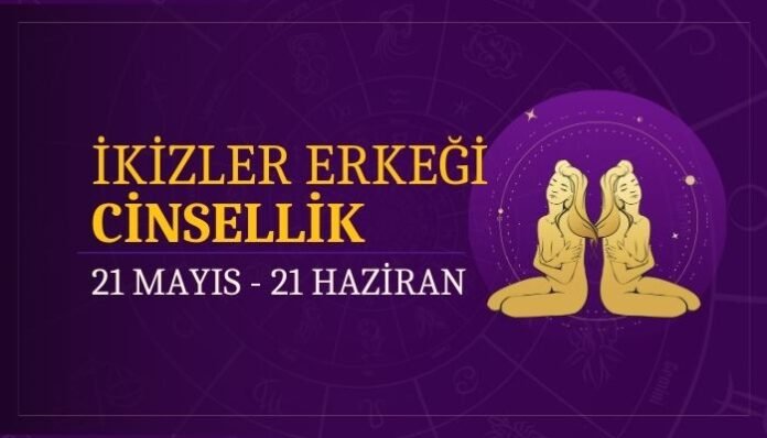 İkizler Burcu Erkeği Cinsellik ve Uyum İkizler Burcu Erkeği Cinsellik ve Uyum
