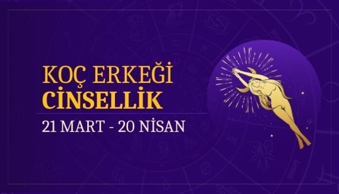 Koç Burcu Erkeği Cinsellik ve Uyum Koç Burcu Erkeği Cinsellik ve Uyum