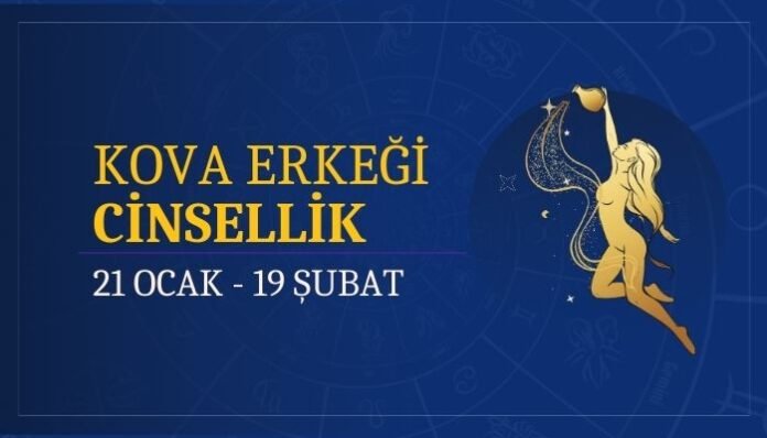 Kova Burcu Erkeği Cinsellik ve Uyum Kova Burcu Erkeği Cinsellik ve Uyum