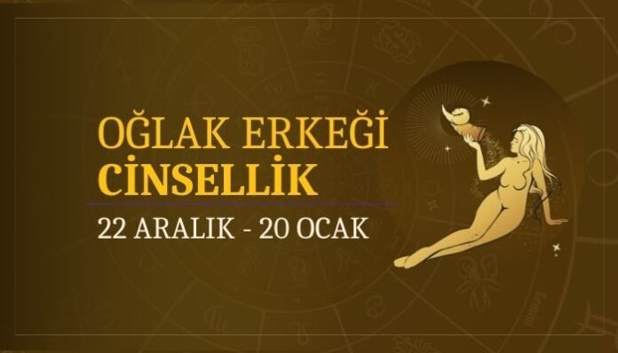Oğlak Burcu Erkeği Cinsellik ve Uyum Oğlak Burcu Erkeği Cinsellik ve Uyum
