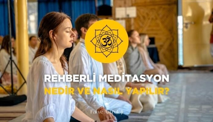 Rehberli Meditasyon Nedir ve Nasıl Yapılır