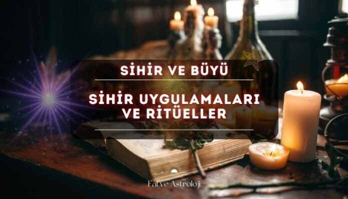 Sihir Uygulamaları ve Ritüeller Dünyanın Farklı Kültürlerinde Sihir Uygulamaları ve Ritüeller Dünyanın Farklı Kültürlerinde