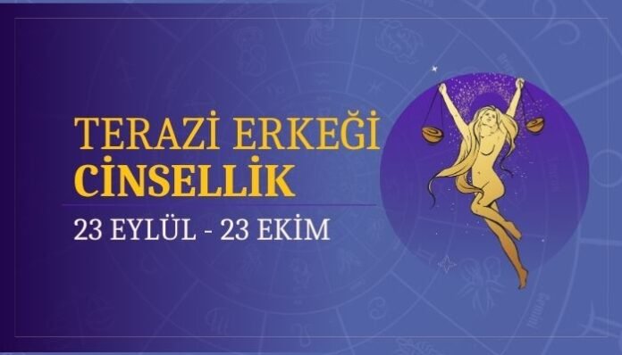 Terazi Burcu Erkeği Cinsellik ve Uyum Terazi Burcu Erkeği Cinsellik ve Uyum