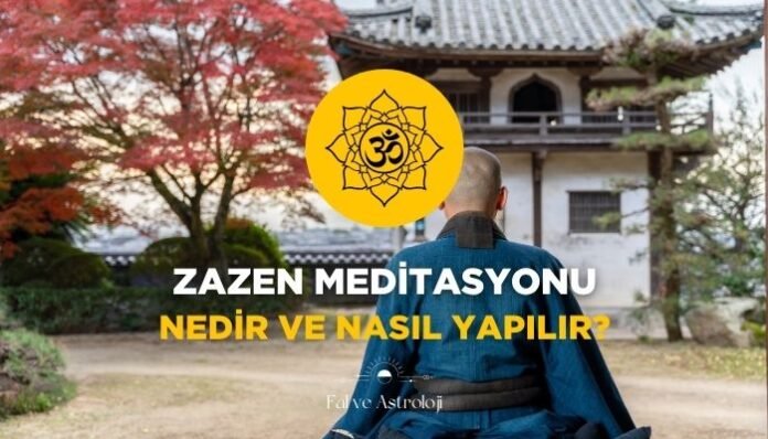 Zazen Meditasyonu Nedir ve Nasıl Yapılır