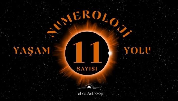 Yaşam Yolu Sayısı 11 - Numeroloji'de Ne Demek Yaşam Yolu Sayısı 11 - Numeroloji'de Ne Demek