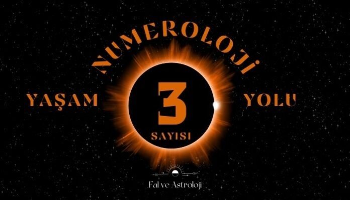 Yaşam Yolu Sayısı 3 - Numeroloji'de Ne Demek Yaşam Yolu Sayısı 3 - Numeroloji'de Ne Demek