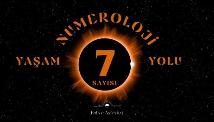 Yaşam Yolu Sayısı 7 - Numeroloji'de Ne Demek Yaşam Yolu Sayısı 7 - Numeroloji'de Ne Demek