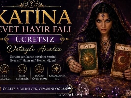 Katina Evet Hayır Falı Ücretsiz Detaylı Analiz Katina Evet Hayır Falı Ücretsiz Detaylı Analiz