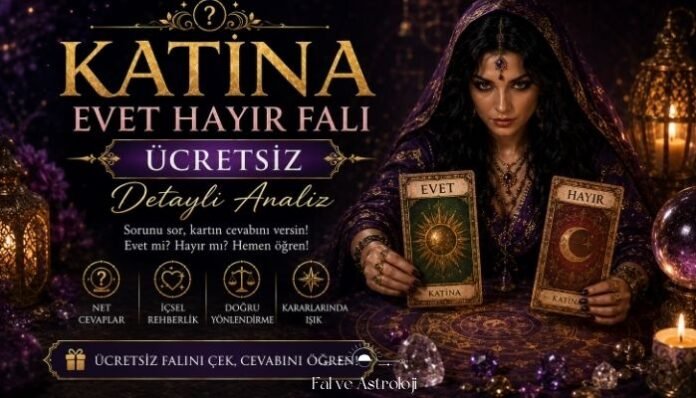 Katina Evet Hayır Falı Ücretsiz Detaylı Analiz Katina Evet Hayır Falı Ücretsiz Detaylı Analiz