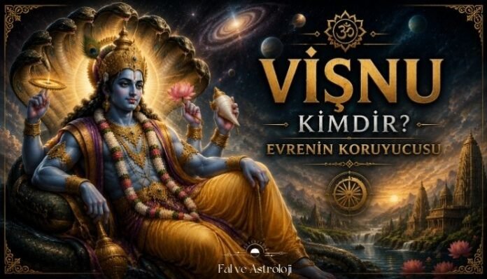 Vişnu Kimdir Evrenin Koruyucusu